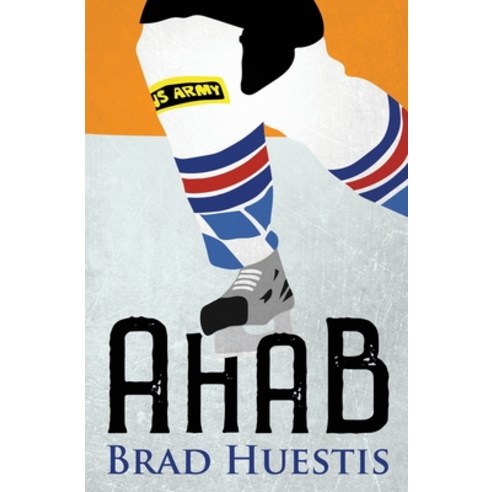 (영문도서) Ahab: A Hockey Story Paperback, Independently Published, English, 9798740229669