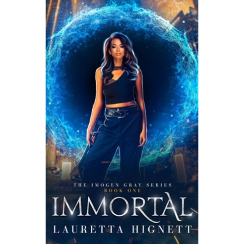 (영문도서) Immortal: A Fun Fast-Paced Urban Fantasy: The Imogen Gray Series Book One Paperback, Independently Published, English, 9798439395842