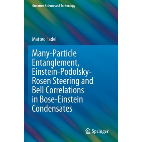 (영문도서) Many-Particle Entanglement Einstein-Podolsky-Rosen Steering and Bell Correlations in Bose-Ei... Paperback, Springer, English, 9783030854744