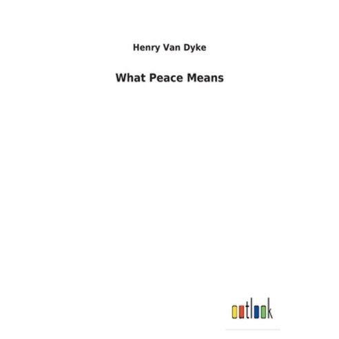 What Peace Means Paperback, Salzwasser-Verlag Gmbh, English, 9783732622924