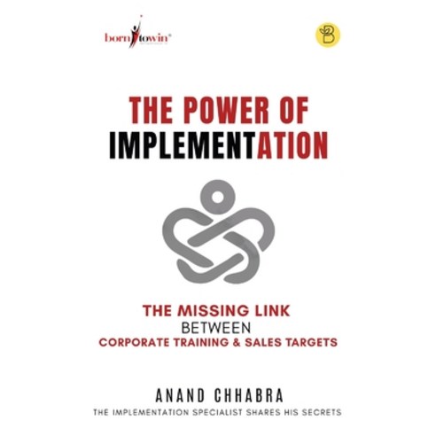 (영문도서) The Power of Implementation - The Missing Link between Corporate Training & Sales Target Paperback, Beeja House, English, 9789395266123