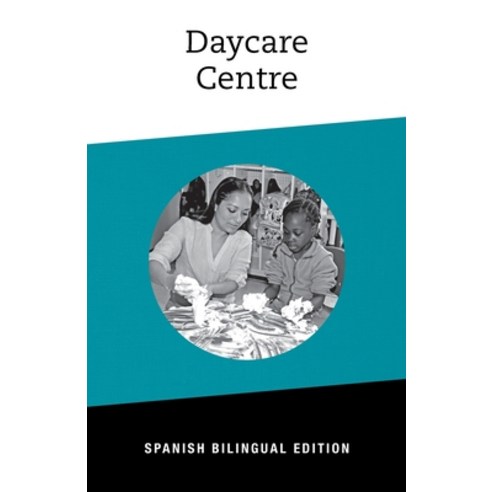 (영문도서) Daycare Centre: Bilingual Spanish Edition Paperback, Grass Roots Press, English, 9781771531146