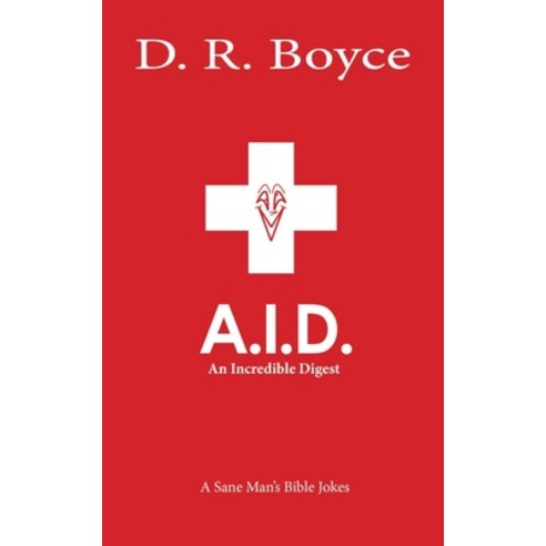 A.I.D. An Incredible Digest: A Sane Man''s Bible Jokes Paperback, Independently Published