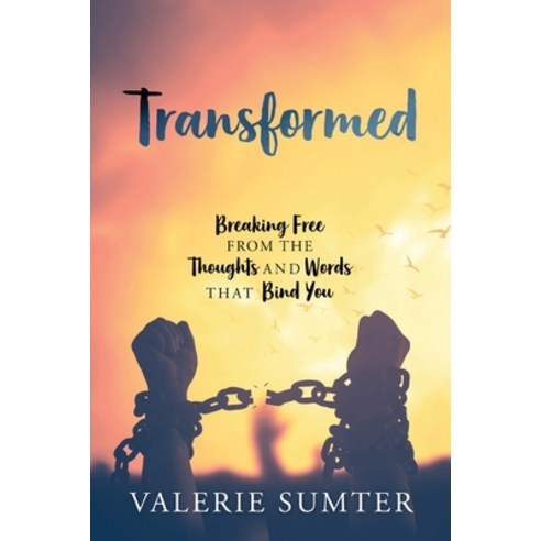 (영문도서) Transformed: Breaking Free from the Thoughts and Words that Bind You Paperback, Outskirts Press, English, 9781977242693