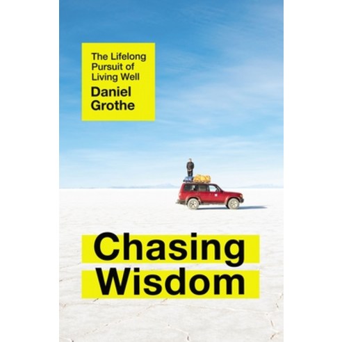 Chasing Wisdom: The Lifelong Pursuit of Living Well Paperback, Thomas Nelson