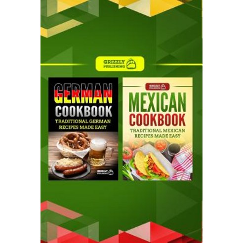 (영문도서) German Cookbook: Traditional German Recipes Made Easy & Mexican Cookbook: Traditional Mexican... Paperback, Createspace Independent Pub..., English, 9781725037229