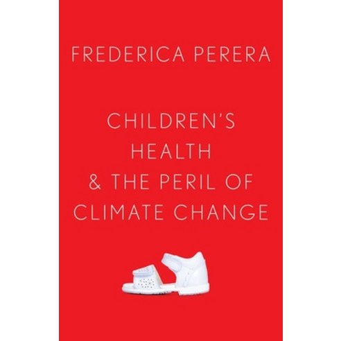 (영문도서) Childrens Health and the Peril of Climate Change Hardcover, Oxford University Press, USA, English, 9780197588161