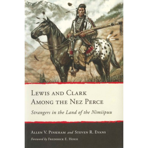 (영문도서) Lewis and Clark Among the Nez Perce: Strangers in the Land of the Nimiipuu Paperback, Washington State University..., English, 9780874224177