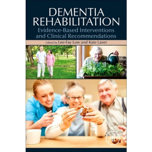 Dementia Rehabilitation: Evidence-Based Interventions and Clinical Recommendations Paperback, Academic Press, English, 9780128186855