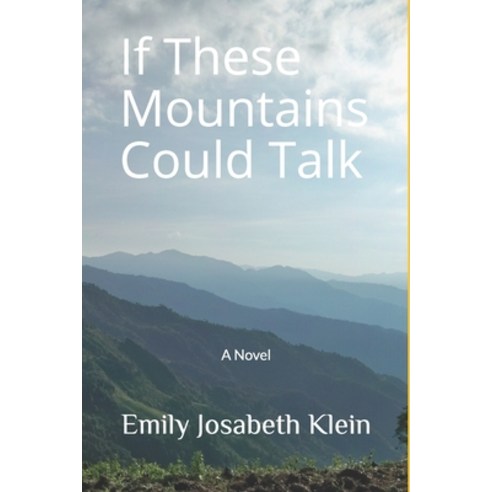 (영문도서) If These Mountains Could Talk Paperback, Independently Published, English, 9781671219649