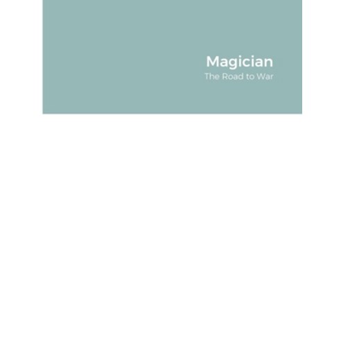 (영문도서) Magician: The Road to War Paperback, Lulu.com, English, 9781447513353