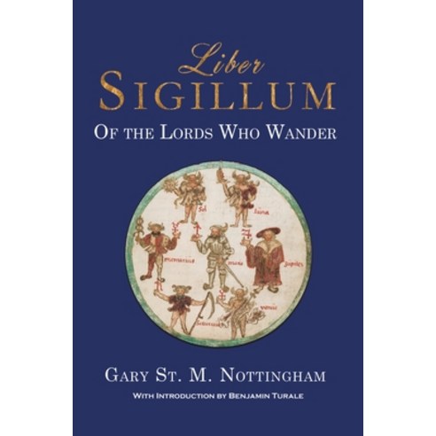 Liber Sigillum: Of the Lords Who Wander Paperback, Avalonia, English, 9781905297863