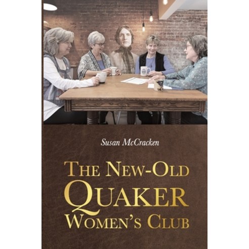 (영문도서) The New-Old Quaker Women''s Club Paperback, Legacy Book Press, English, 9781737592662