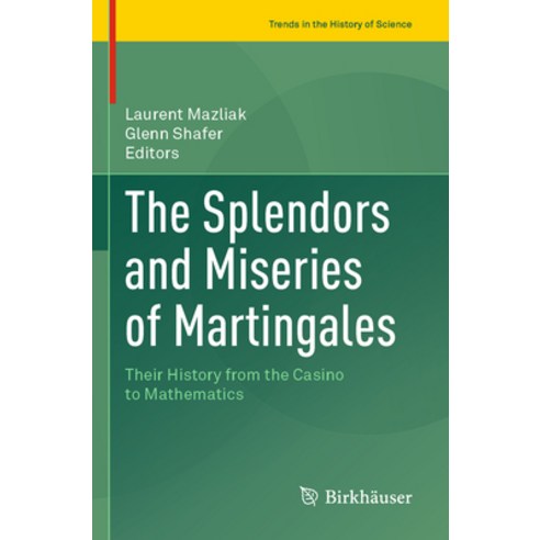 (영문도서) The Splendors and Miseries of Martingales: Their History from the Casino to Mathematics Paperback, Birkhauser, English, 9783031059902