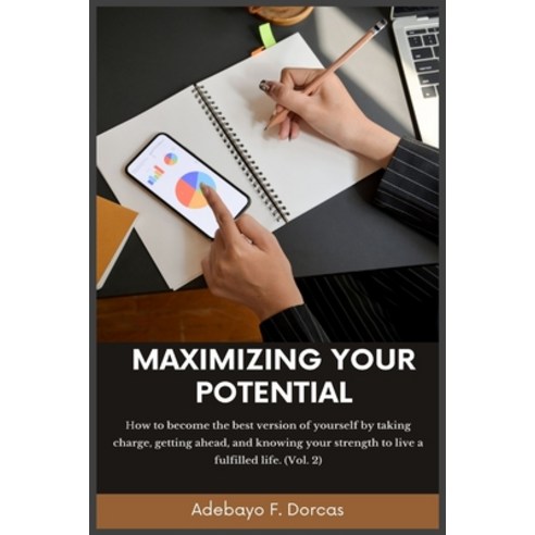 (영문도서) Maximizing Your Potential: How to become the best version of yourself by taking charge getti... Paperback, Foly Anniee, Illustrated Ed..., English, 9781685220631