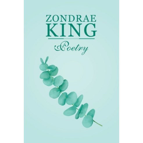 (영문도서) Zondrae King Poetry Paperback, Xlibris Au, English, 9798369490693