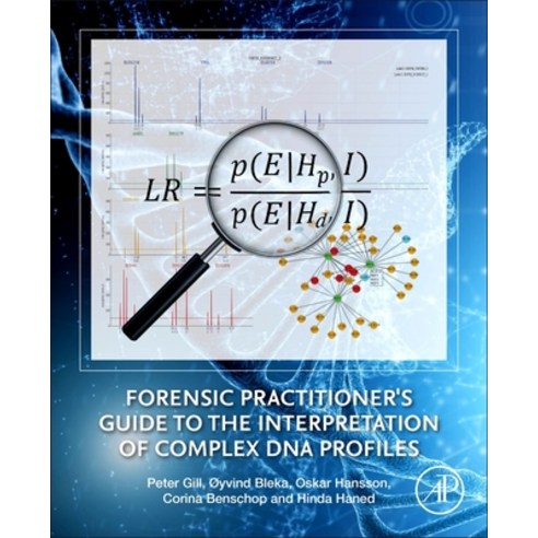 (영문도서) Forensic Practitioner''s Guide to the Interpretation of Complex DNA Profiles Paperback, Academic Press, English, 9780128205624