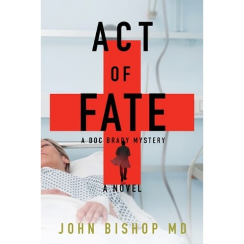 (영문도서) Act of Fate: A Medical Thriller Paperback, Mantid Press, English, 9781734251197