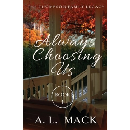 (영문도서) The Thompson Family Legacy: Always Choosing Us Paperback, A.L. Mack, English, 9798218162771