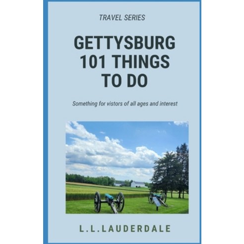 (영문도서) Gettysburg 101 Things to Do: Something for visitors of all ages and interests Paperback, Independently Published, English, 9798327694712