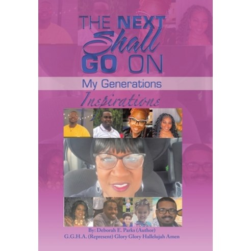 (영문도서) The Next Shall Go On: My Generations Hardcover, Xlibris Us, English, 9781669856092