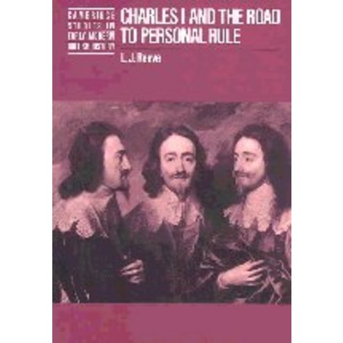 Charles I and the Road to Personal Rule, Cambridge University Press