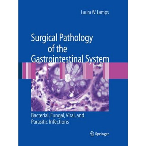 (영문도서) Surgical Pathology of the Gastrointestinal System: Bacterial Fungal Viral and Parasitic In... Paperback, Springer, English, 9781493951451