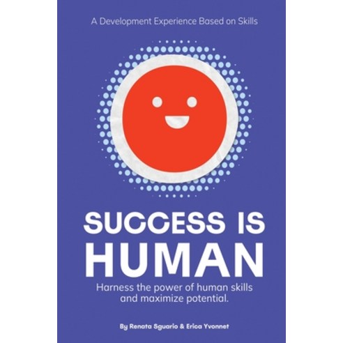 (영문도서) Success is Human: A Development Experience Based on Skills Paperback, Black Rose Writing, English, 9781685131913
