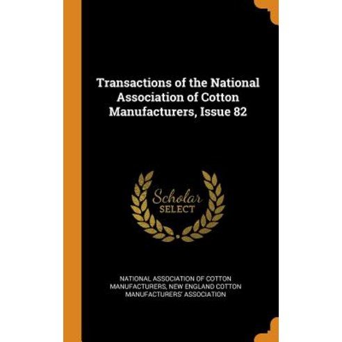 (영문도서) Transactions of the National Association of Cotton Manufacturers Issue 82 Hardcover, Franklin Classics, English, 9780342041046