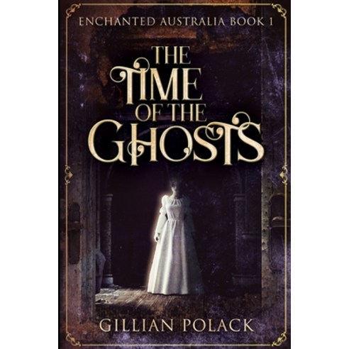 The Time of the Ghosts: Large Print Edition Paperback, Blurb, English, 9781034552567