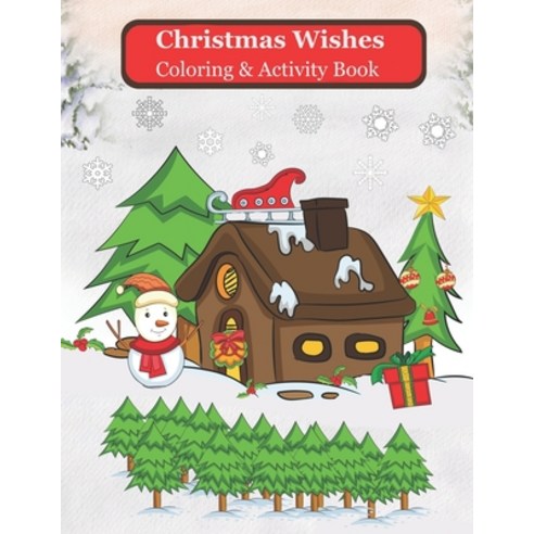 Christmas Wishes Coloring & Activity Book Paperback, Independently Published, English, 9798560256524