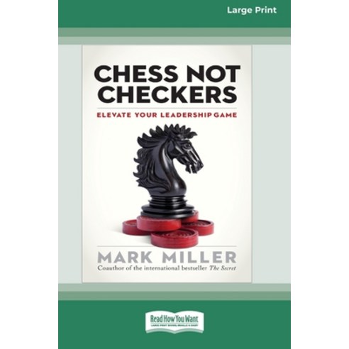 (영문도서) Chess Not Checkers: Elevate Your Leadership Game [LP 16 Pt Edition] Paperback, ReadHowYouWant, English, 9781038757937