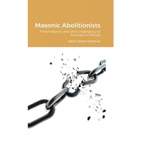 Masonic Abolitionists Hardcover, Lulu.com, English, 9781716260889