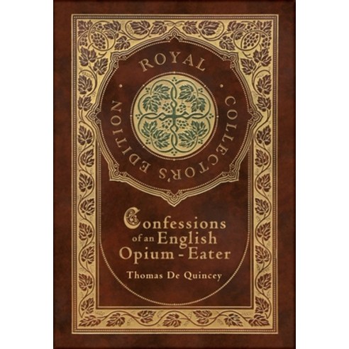 (영문도서) Confessions of an English Opium-Eater (Royal Collector''s Edition) (Case Laminate Hardcover wi... Hardcover, Royal Classics, 9781774765227