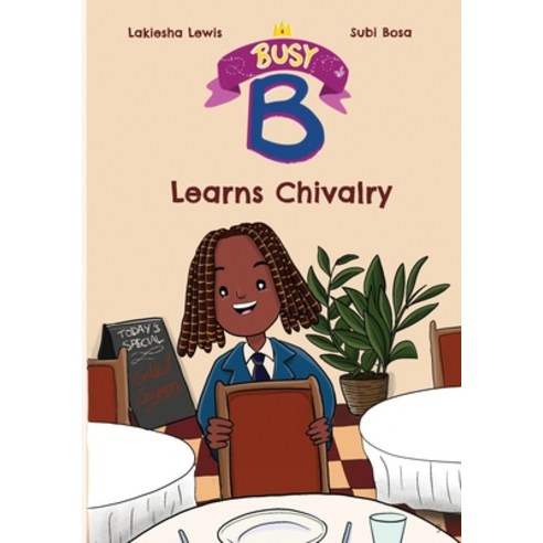 Busy B Learns Chivalry Paperback, Lakiesha Lewis, English, 9781733195324