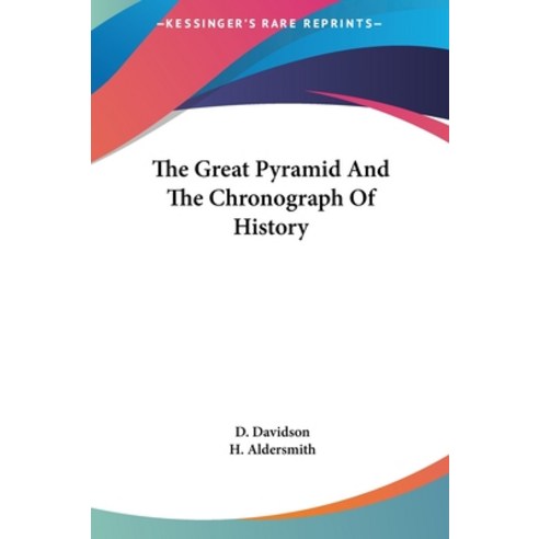 The Great Pyramid And The Chronograph Of History Hardcover, Kessinger Publishing