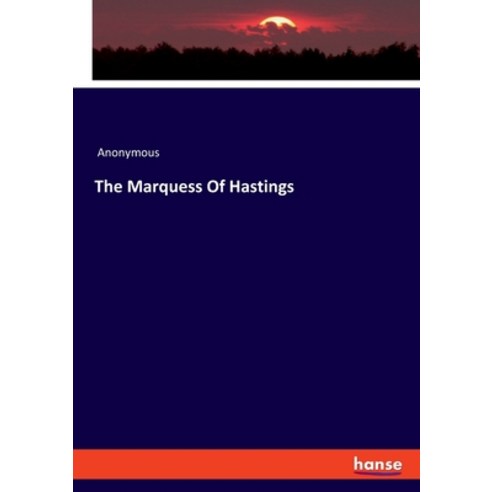 The Marquess Of Hastings Paperback, Hansebooks, English, 9783348009157