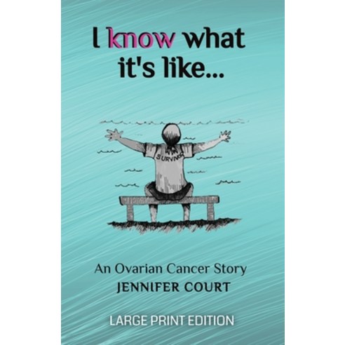 (영문도서) I Know What It''s Like - LARGE PRINT: An ovarian cancer story Paperback, Ant Press, English, 9781922476623