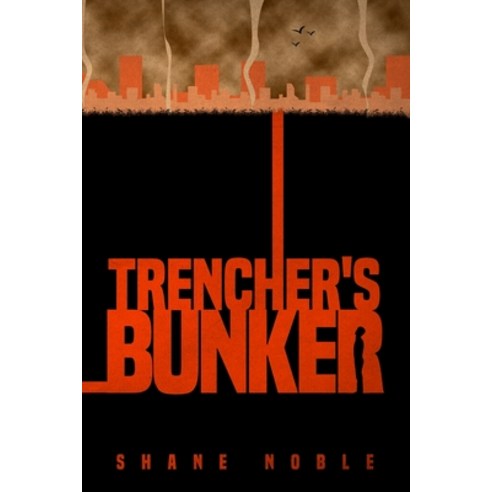 Trencher''s Bunker Paperback, Shane Noble, English, 9781736048603