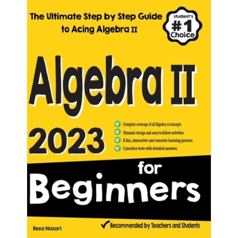 (영문도서) Algebra II for Beginners: The Ultimate Step by Step Guide to Acing Algebra II Paperback, Effortless Math Education, English, 9781637192634