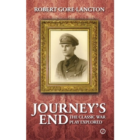(영문도서) Journey''s End: The Classic War Play Explored Paperback, Oberon Books, English, 9781849433952