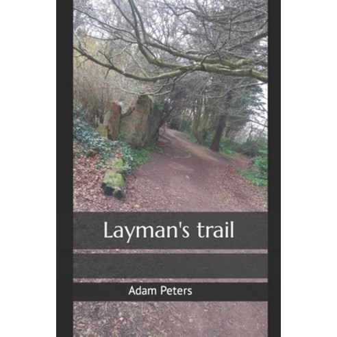 (영문도서) Layman''s trail Paperback, Independently Published, English, 9798433398405