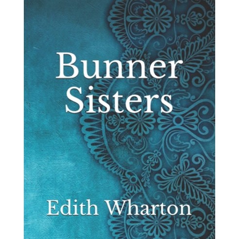 Bunner Sisters Paperback, Independently Published, English, 9798738350818