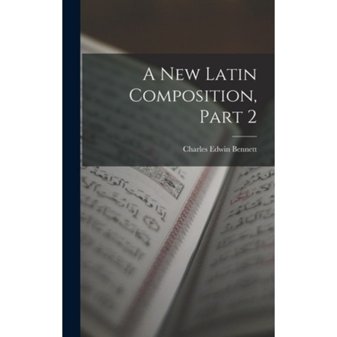 (영문도서) A New Latin Composition Part 2 Hardcover, Legare Street Press, English, 9781018026688
