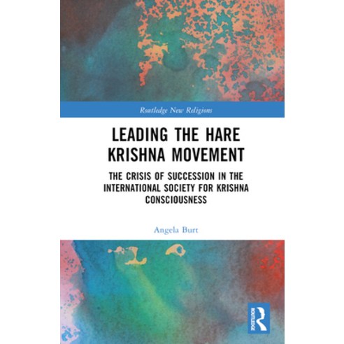 (영문도서) Leading the Hare Krishna Movement: The Crisis of Succession in the International Society for ... Hardcover, Routledge, English, 9781032249407