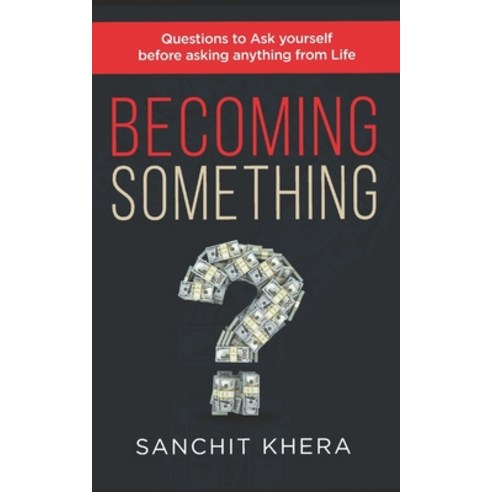 (영문도서) Becoming Something: Questions to Ask yourself Before asking anything from Life Paperback, Independently Published, English, 9798614873141