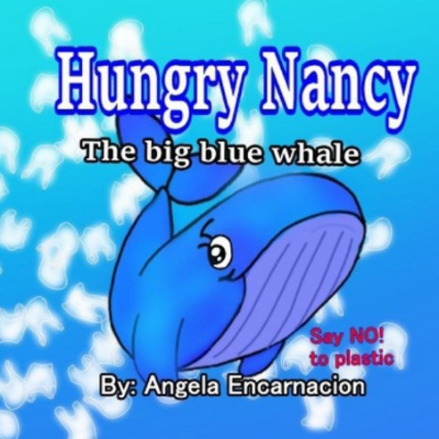 Hungry Nancy: The big blue whale Paperback, Independently Published, English, 9798608226892