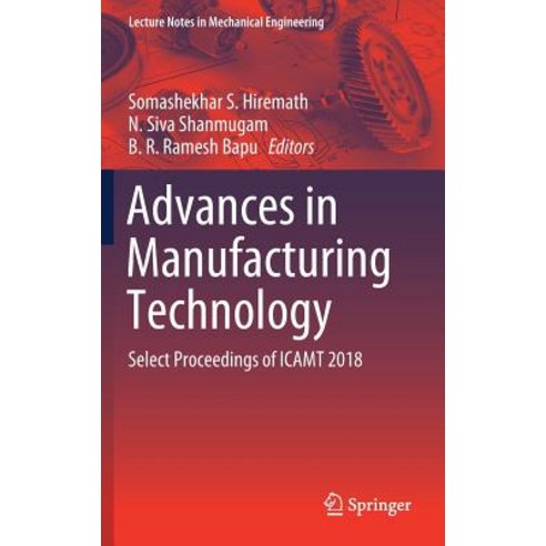 (영문도서) Advances in Manufacturing Technology: Select Proceedings of Icamt 2018 Hardcover, Springer, English, 9789811363733