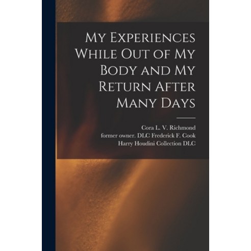 (영문도서) My Experiences While out of My Body and My Return After Many Days Paperback, Legare Street Press, English, 9781016632485
