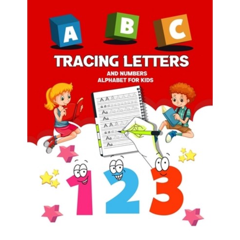 Tracing Letters and Numbers Alphabet for kids: Hand Writing Book for Kids My First Alphabet Tracing... Paperback, Independently Published
